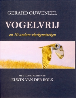 Vogelvrij, door Gerard Ouweneel en Elwin van de Kolk.